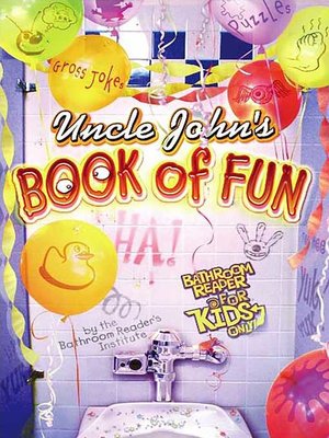 cover image of Uncle John's Book of Fun Bathroom Reader for Kids Only!